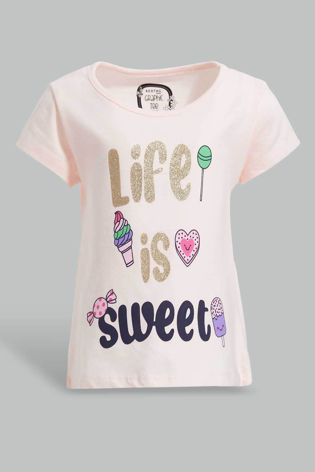 Redtag-Pink-Life-Is-Sweet-Graphic-Print-T-Shirt-Category:T-Shirts,-Colour:Apricot,-Deals:New-In,-Filter:Infant-Girls-(3-to-24-Mths),-ING-T-Shirts,-New-In-ING-APL,-Non-Sale,-Section:Girls-(0-to-14Yrs),-TBL,-W22O-Infant-Girls-3 to 24 Months
